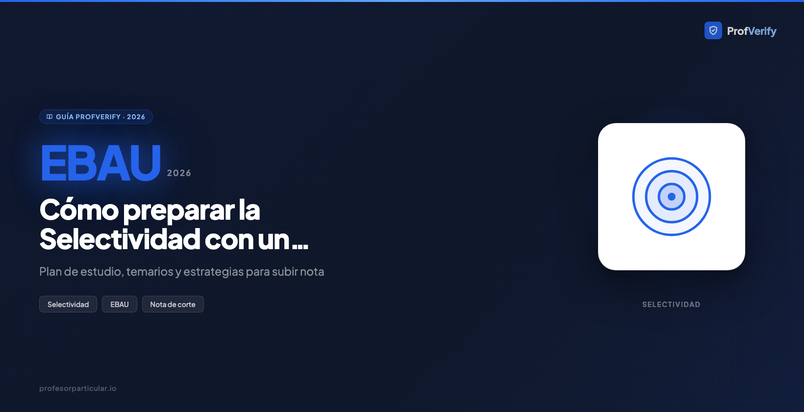 Cómo preparar la selectividad con clases particulares: guía EvAU 2026 ProfVerify