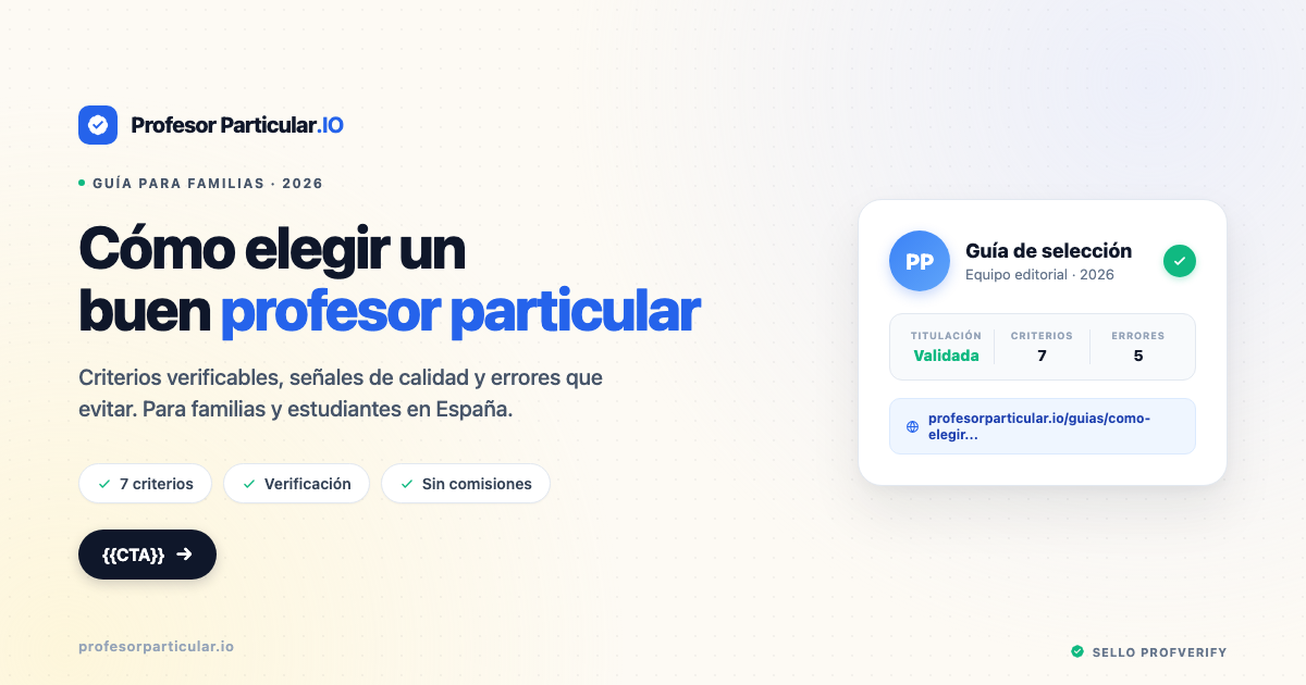 Cómo elegir un buen profesor particular en España 2026: 7 criterios verificables y errores comunes — Profesor Particular .IO